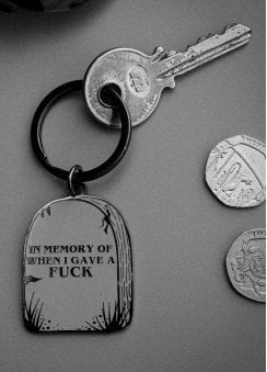 In Memory Of When I Gave A Fuck Keyring