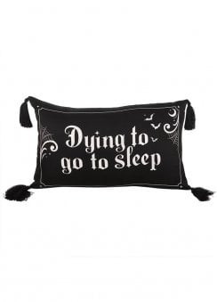 Dying To Go To Sleep Cushion