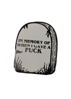 In Memory Of When I Gave A F*ck Enamel Pin